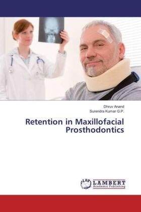 Anand / Kumar G. P. |  Retention in Maxillofacial Prosthodontics | Buch |  Sack Fachmedien