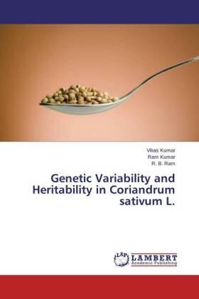 Kumar / Ram | Genetic Variability and Heritability in Coriandrum sativum L. | Buch | 978-3-659-64986-8 | sack.de