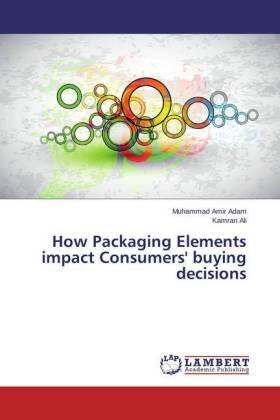 Adam / Ali |  How Packaging Elements impact Consumers' buying decisions | Buch |  Sack Fachmedien