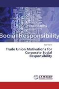 Kazmi |  Trade Union Motivations for Corporate Social Responsibility | Buch |  Sack Fachmedien