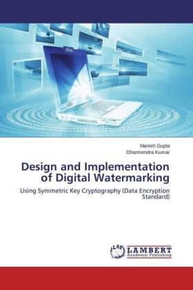 Gupta / Kumar |  Design and Implementation of Digital Watermarking | Buch |  Sack Fachmedien