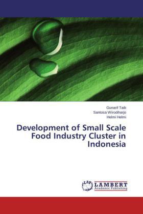 Taib / Wirodiharjo / Helmi |  Development of Small Scale Food Industry Cluster in Indonesia | Buch |  Sack Fachmedien