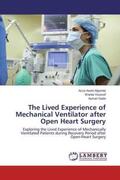 Awed Alguindy / Youssef / Gado |  The Lived Experience of Mechanical Ventilator after Open Heart Surgery | Buch |  Sack Fachmedien
