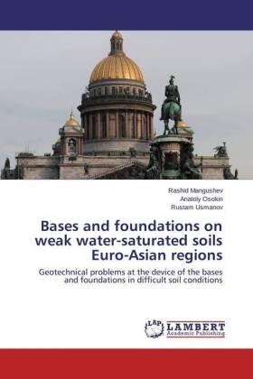Mangushev / Osokin / Usmanov |  Bases and foundations on weak water-saturated soils Euro-Asian regions | Buch |  Sack Fachmedien