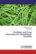 Sharma / Rawat |  Fertilizer and Crop Geometry for Clusterbean Varieties | Buch |  Sack Fachmedien