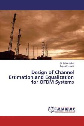 Salah Mahdi / Erçelebi |  Design of Channel Estimation and Equalization for OFDM Systems | Buch |  Sack Fachmedien