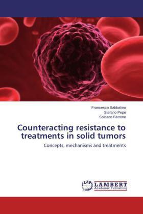 Sabbatino / Pepe / Ferrone |  Counteracting resistance to treatments in solid tumors | Buch |  Sack Fachmedien