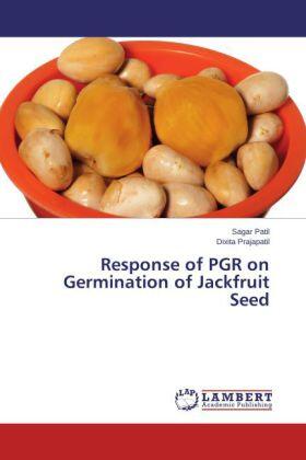 Patil / Prajapatil |  Response of PGR on Germination of Jackfruit Seed | Buch |  Sack Fachmedien