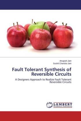 Jain |  Fault Tolerant Synthesis of Reversible Circuits | Buch |  Sack Fachmedien