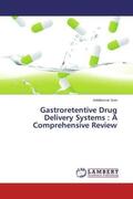Soni |  Gastroretentive Drug Delivery Systems : A Comprehensive Review | Buch |  Sack Fachmedien