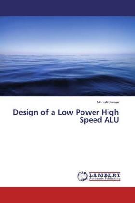 Kumar |  Design of a Low Power High Speed ALU | Buch |  Sack Fachmedien