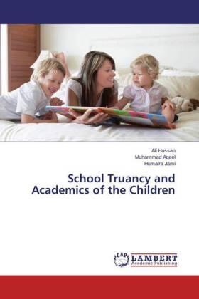 Hassan / Aqeel / Jami |  School Truancy and Academics of the Children | Buch |  Sack Fachmedien