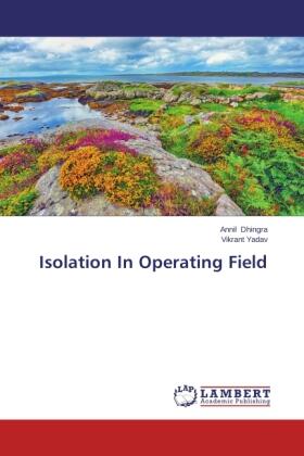 Dhingra / Yadav |  Isolation In Operating Field | Buch |  Sack Fachmedien