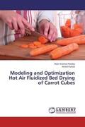 Pandey / Kumar |  Modeling and Optimization Hot Air Fluidized Bed Drying of Carrot Cubes | Buch |  Sack Fachmedien