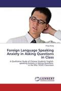 Wang |  Foreign Language Speaking Anxiety in Asking Questions in Class | Buch |  Sack Fachmedien