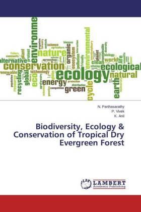 Parthasarathy / Vivek / Anil |  Biodiversity, Ecology & Conservation of Tropical Dry Evergreen Forest | Buch |  Sack Fachmedien
