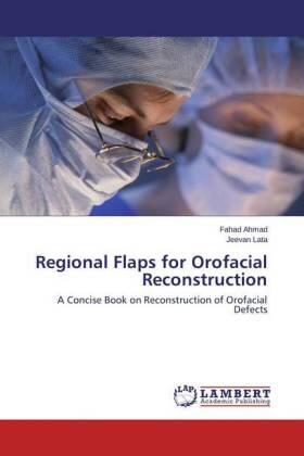 Ahmad / Lata | Regional Flaps for Orofacial Reconstruction | Buch | 978-3-659-69012-9 | sack.de