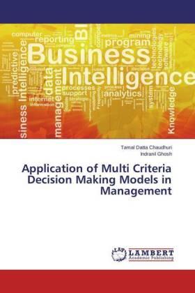 Datta Chaudhuri / Ghosh |  Application of Multi Criteria Decision Making Models in Management | Buch |  Sack Fachmedien