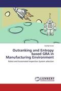 Kunar |  Outranking and Entropy based GRA in Manufacturing Environment | Buch |  Sack Fachmedien