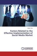 Taha |  Factors Related to the Effective Implementation of Social Media Market | Buch |  Sack Fachmedien