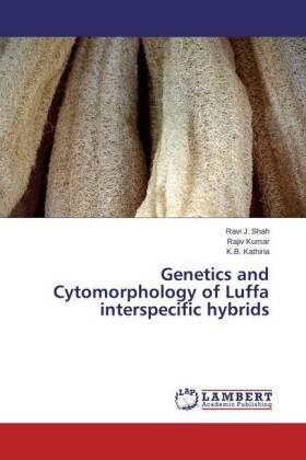 Shah / Kumar / Kathiria |  Genetics and Cytomorphology of Luffa interspecific hybrids | Buch |  Sack Fachmedien