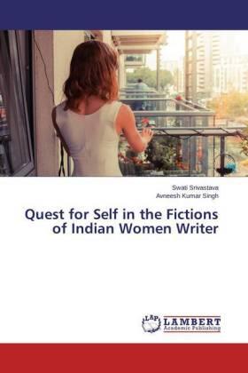 Srivastava / Singh |  Quest for Self in the Fictions of Indian Women Writer | Buch |  Sack Fachmedien
