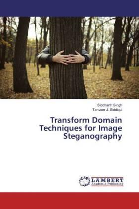 Singh / Siddiqui |  Transform Domain Techniques for Image Steganography | Buch |  Sack Fachmedien