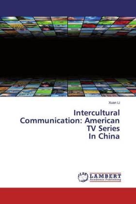 Li |  Intercultural Communication: American TV Series In China | Buch |  Sack Fachmedien