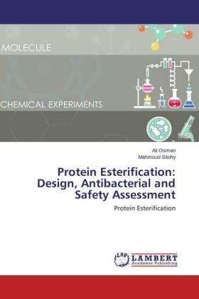 Osman / Sitohy |  Protein Esterification: Design, Antibacterial and Safety Assessment | Buch |  Sack Fachmedien