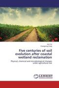 Cui / Fang |  Five centuries of soil evolution after coastal wetland reclamation | Buch |  Sack Fachmedien