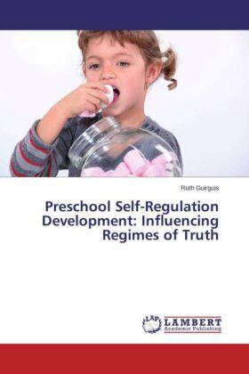 Guirguis |  Preschool Self-Regulation Development: Influencing Regimes of Truth | Buch |  Sack Fachmedien