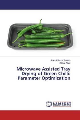 Pandey / Alam |  Microwave Assisted Tray Drying of Green Chilli: Parameter Optimization | Buch |  Sack Fachmedien