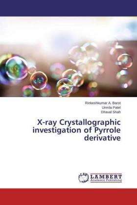 Barot / Patel / Shah |  X-ray Crystallographic investigation of Pyrrole derivative | Buch |  Sack Fachmedien