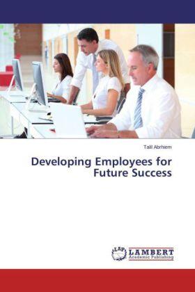 Abrhiem | Developing Employees for Future Success | Buch | 978-3-659-70560-1 | sack.de