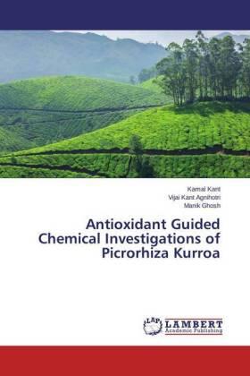 Kant / Agnihotri / Ghosh |  Antioxidant Guided Chemical Investigations of Picrorhiza Kurroa | Buch |  Sack Fachmedien
