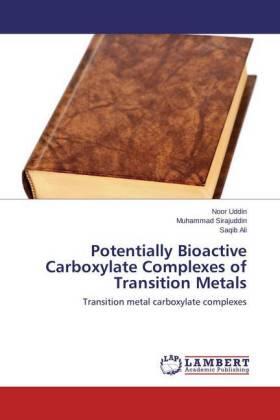 Uddin / Sirajuddin / Ali |  Potentially Bioactive Carboxylate Complexes of Transition Metals | Buch |  Sack Fachmedien