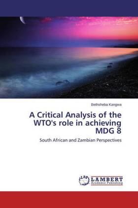 Kangwa | A Critical Analysis of the WTO's role in achieving MDG 8 | Buch | 978-3-659-70780-3 | sack.de