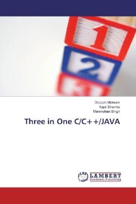 Motwani / Sharma / Singh |  Three in One C/C++/JAVA | Buch |  Sack Fachmedien