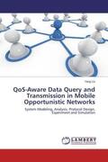 Liu |  QoS-Aware Data Query and Transmission in Mobile Opportunistic Networks | Buch |  Sack Fachmedien