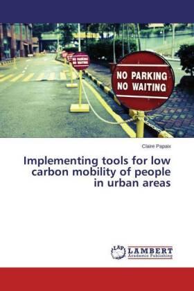 Papaix | Implementing tools for low carbon mobility of people in urban areas | Buch | 978-3-659-70926-5 | sack.de