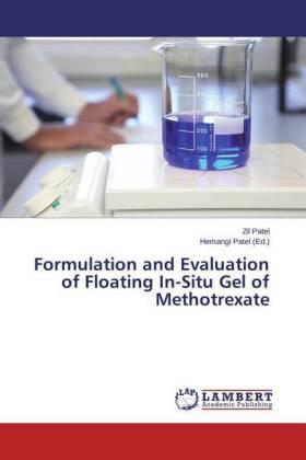 Patel |  Formulation and Evaluation of Floating In-Situ Gel of Methotrexate | Buch |  Sack Fachmedien