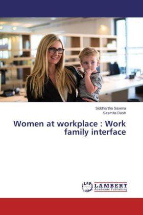 Saxena / Dash |  Women at workplace : Work family interface | Buch |  Sack Fachmedien