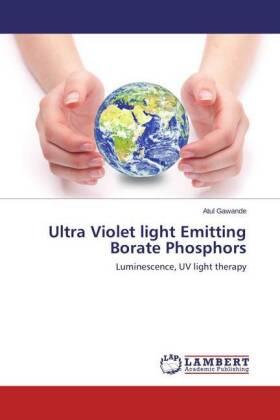 Gawande | Ultra Violet light Emitting Borate Phosphors | Buch | 978-3-659-71157-2 | sack.de