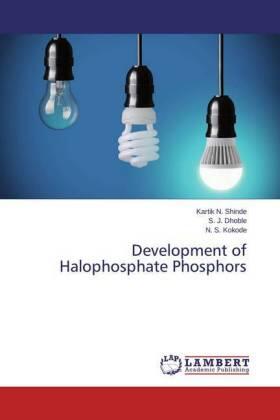 Shinde / Dhoble / Kokode |  Development of Halophosphate Phosphors | Buch |  Sack Fachmedien