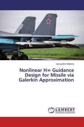 Makena |  Nonlinear H¿ Guidance Design for Missile via Galerkin Approximation | Buch |  Sack Fachmedien