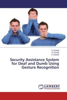 Suvega / Dhivya / Shanthi |  Security Assistance System for Deaf and Dumb Using Gesture Recognition | Buch |  Sack Fachmedien