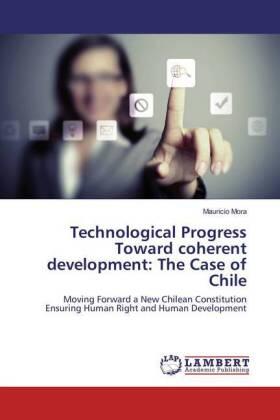 Mora |  Technological Progress Toward coherent development: The Case of Chile | Buch |  Sack Fachmedien