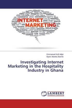Adjei / Bamfo | Investigating Internet Marketing in the Hospitality Industry in Ghana | Buch | 978-3-659-71835-9 | sack.de