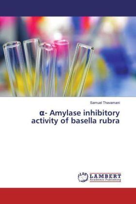 Thavamani | ¿- Amylase inhibitory activity of basella rubra | Buch | 978-3-659-72095-6 | sack.de