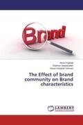 Eghbali / Nayebzadeh / Dehghan Dehnavi |  The Effect of brand community on Brand characteristics | Buch |  Sack Fachmedien